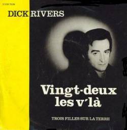Dick Rivers : Vingt-Deux les V'là